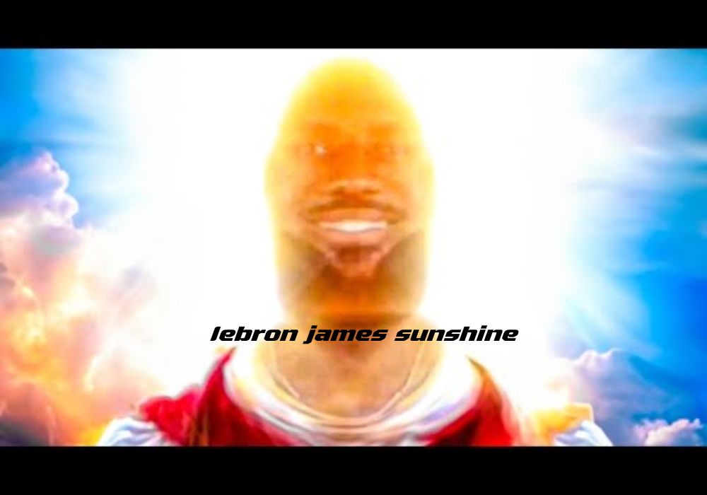 lebron james sunshine